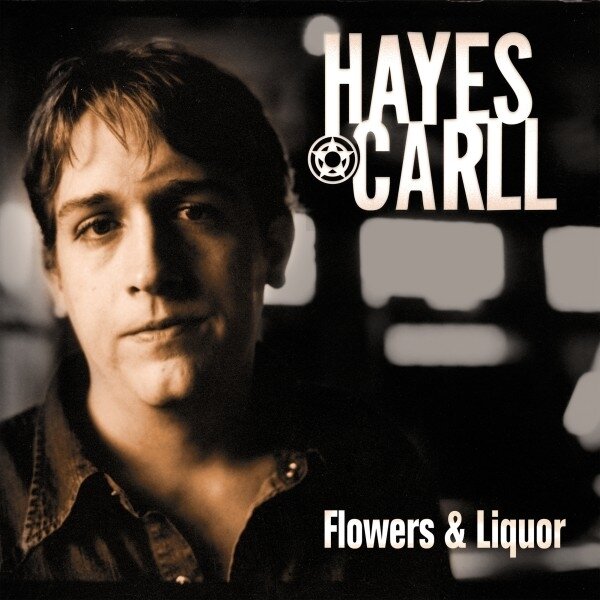 Hayes Carll - Flowers And Liquor 2024 Reissue, LP