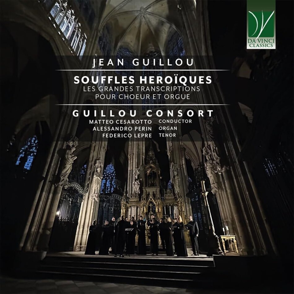 Jean Guillou (*1930), Matteo Cesarotto, Alessandro Perin & Guillou Consort - Souffles Heroiques - Les Grands Transcriptions Pour Choeur et Orgue