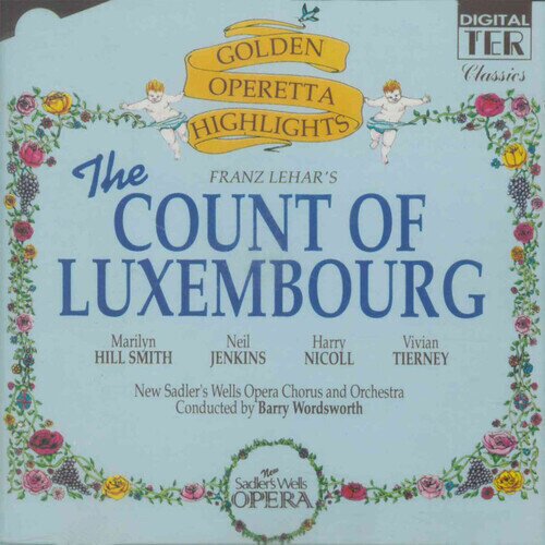 Franz Lehar (1870-1948), Barry Wordsworth & New Sadler's Wells Opera Orchestra - Count Of Luxembourg Golden Operetta Highlights