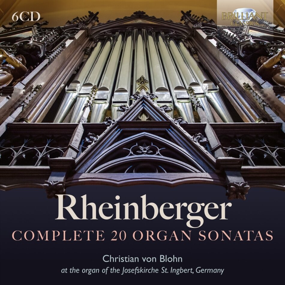 Joseph Gabriel Rheinberger (1839-1901) & Christian von Blohn - Complete 20 Organ Sonatas 6 CD