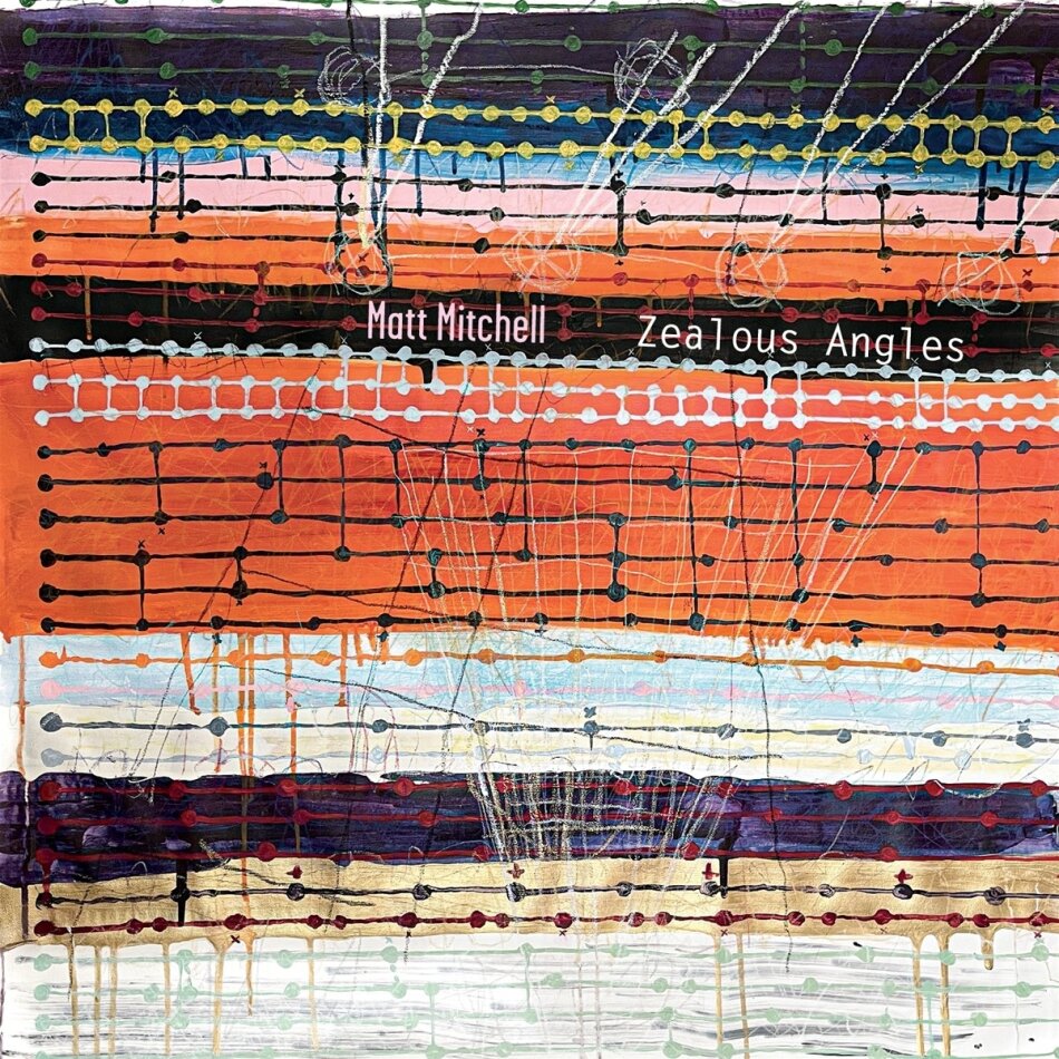 Matt Mitchell - Zealous Angles