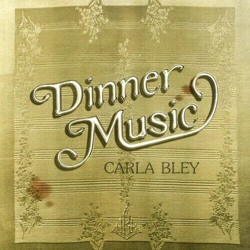 Carla Bley - Dinner Music 2024 Reissue, HQCD REMASTER, Japan Edition