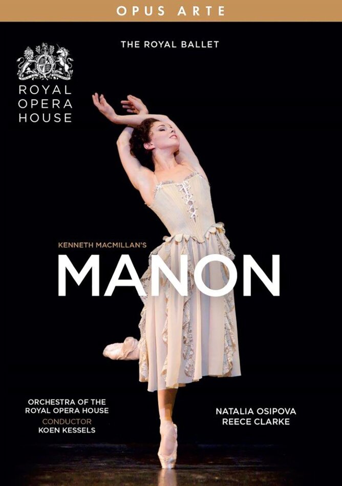 The Royal Ballet, Orchestra of the Royal Opera House, Natalia Osipova & Koen Kessels - Manon Opus Arte