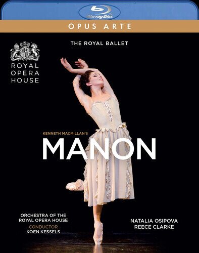 The Royal Ballet, Orchestra of the Royal Opera House, Natalia Osipova & Koen Kessels - Manon Opus Arte