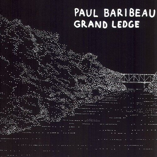 Paul Baribeau - Grand Ledge 2024 Reissue, LP