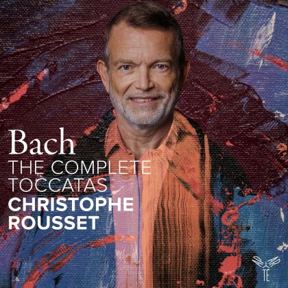 Rousett Christophe & Johann Sebastian Bach (1685-1750) - The Complete Toccatas