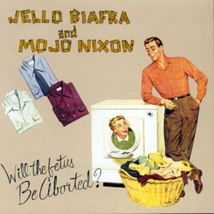 Mojo Nixon, Jello Biafra & Toadliquors - Will The Fetus Be Aborted (7" Single)
