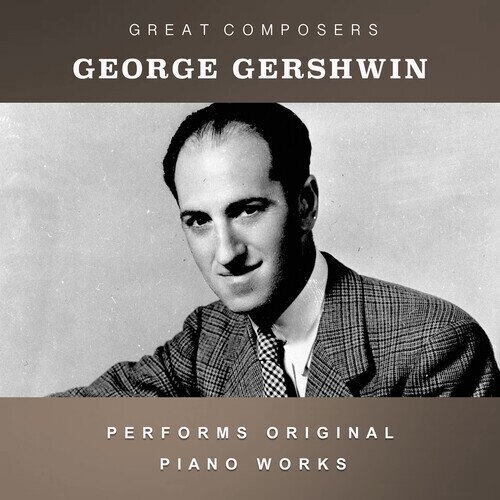 George Gershwin (1898-1937) - Condon Collection: Masters Of The Piano Roll CD-R, Manufactured On Demand