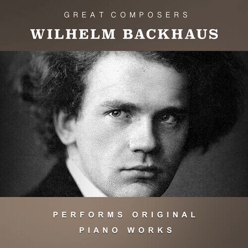 Wilhelm Backhaus - Condon Collection: Masters Of The Piano Roll CD-R, Manufactured On Demand