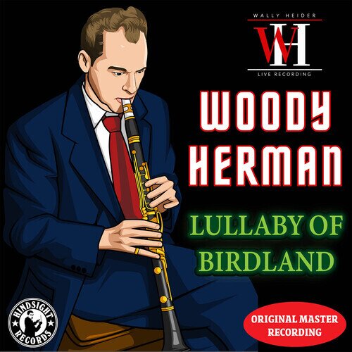 Woody Herman - Lullaby Of Birdland - The Wally Heider Recordings CD-R, Manufactured On Demand