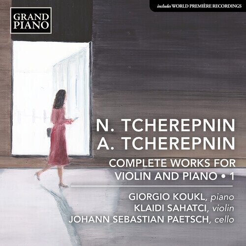 Nikolai Tcherepnin, Alexander Tcherepnin (1899-1977), Klaidi Sahatci, Johann Sebastian Paetsch & Giorgio Koukl - Complete Works For Violin & Piano, Vol. 1