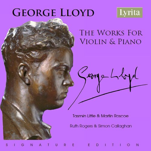 Tasmin Little, Martin Roscoe, Ruth Rogers, Simon Callaghan & George LLoyd (1913-1998) - Works For Violin & Piano 2 CDs
