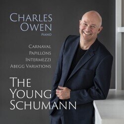 Robert Schumann (1810-1856) & Charles Owen - Young Schumann - Carnaval Op. 9 Papillons Op. 2