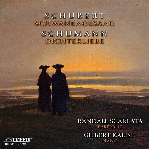 Franz Schubert (1797-1828), Robert Schumann (1810-1856), Randall Scarlata & Gilbert Kalish - Schwanengesang And Dichterliebe