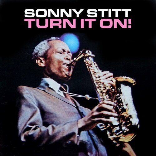 Sonny Stitt - Turn It On! Manufactured On Demand