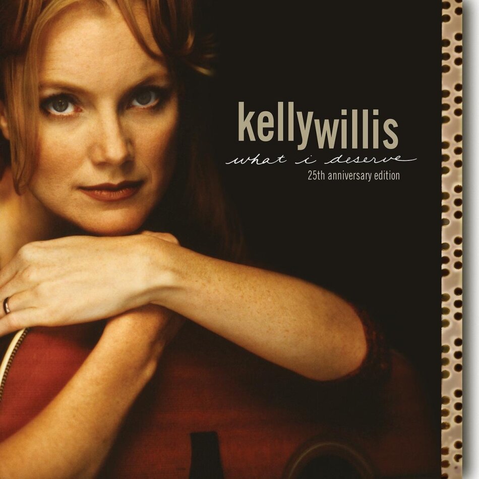 Kelly Willis - What I Deserve 2024 Reissue, ADA, 25th Anniversary Edition
