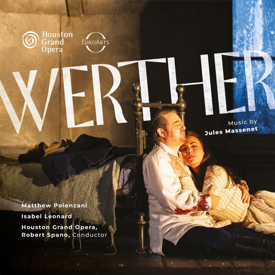 Isabel Leonard, Matthew Polenzani, Robert Spano & Jules Massenet (1842-1912) - Werther 2 SACDs