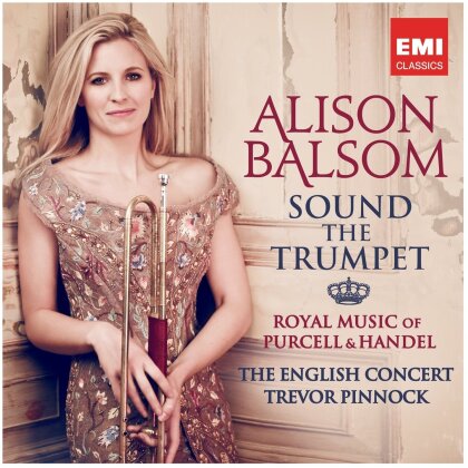 The English Concert, Henry Purcell (1659-1695), Georg Friedrich H&auml;ndel (1685-1759), Trevor Pinnock & Alison Balsom - Sound the Trumpet