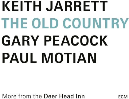 Keith Jarrett, Gary Peacock & Paul Motian - The Old Country (More From The Deer Head Inn)