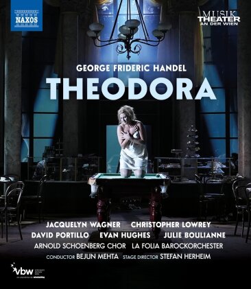Arnold Schoenberg Chor, La Folia Barockorchester, Jacquelyn Wagner & Bejun Mehta - Theodora