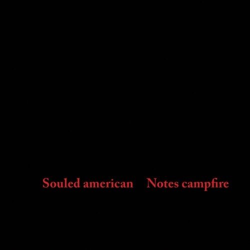 Souled American - Notes Campfire 2024 Reissue, LP