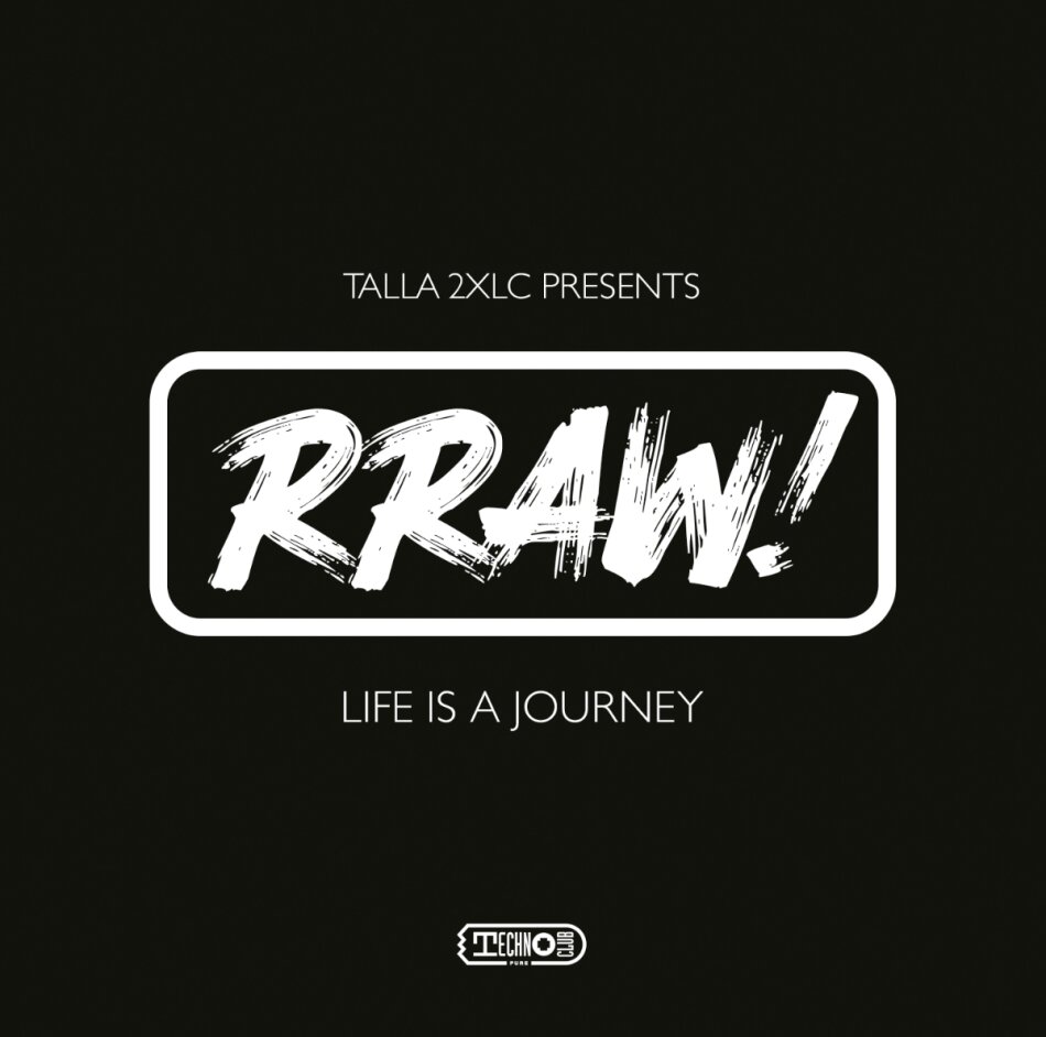 TALLA 2XLC PRESENTS RRAW! - Life Is A Journey