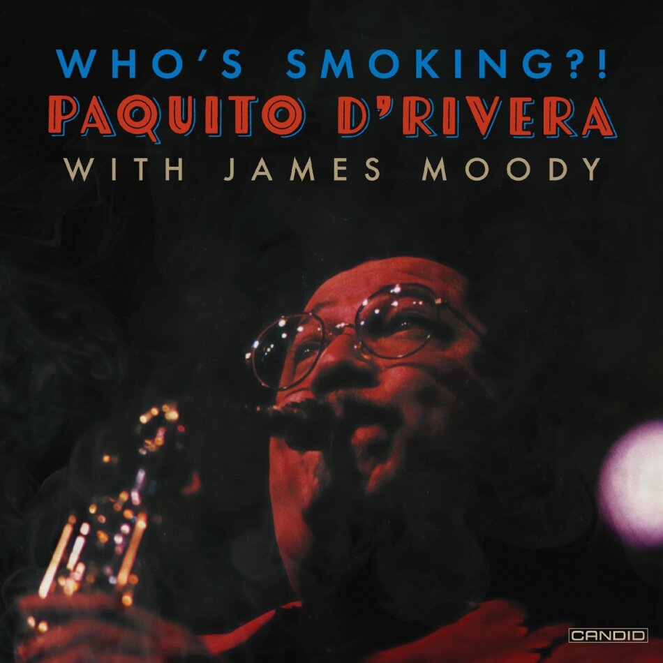 Paquito D'Rivera & James Moody - Who's Smoking 2024 Reissue, Candid Records