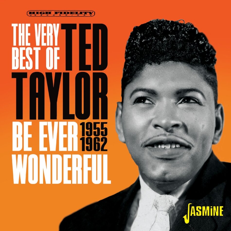 Ted Taylor - The Very Best Of Ted Taylor - Be Ever Wonderful, 1955-1962 Jasmine Records