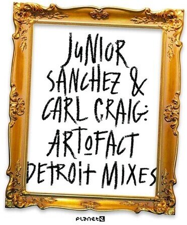 Junior Sanchez & Carl Craig - Art-O-Fact - Detroit Mixes LP