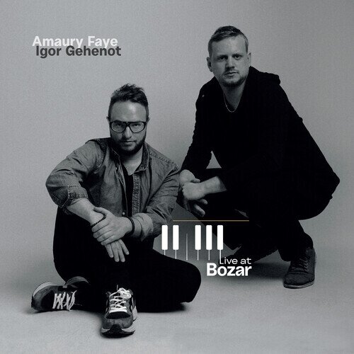 Amaury Faye & Igor Gehenot - Live At Bozar