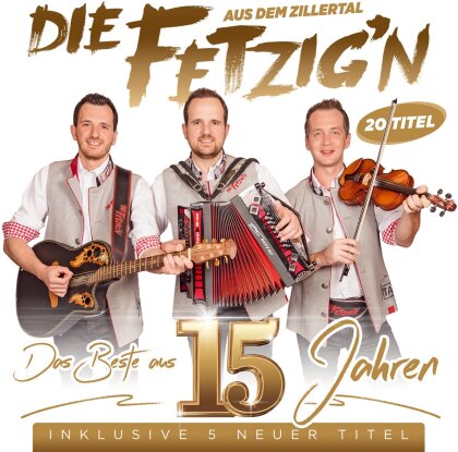 Die Fetzig'n aus dem Zillertal - Das Beste aus 15 Jahren