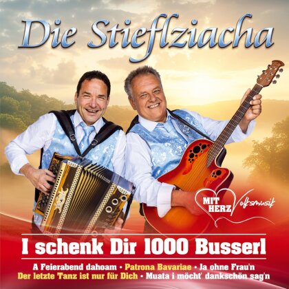 Die Stieflziacha - I schenk Dir 1000 Busserl