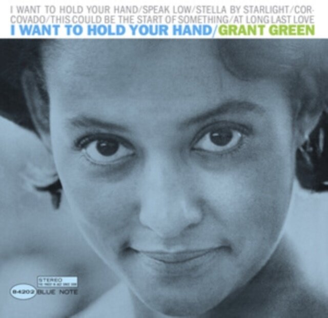 Grant Green - I Want To Hold Your Hand 2024 Reissue, Capitol, UHQCD