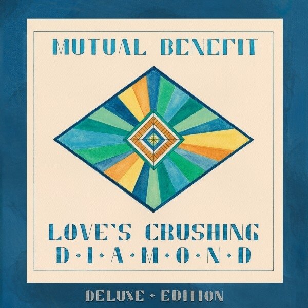 Mutual Benefit - Love's Crushing Diamond 2024 Reissue, Deluxe Edition, LP