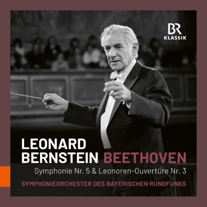 Bavarian Radio Symphony Orchestra & Ludwig van Beethoven (1770-1827) - Symphony No. 5; Leonore Overture No. 3