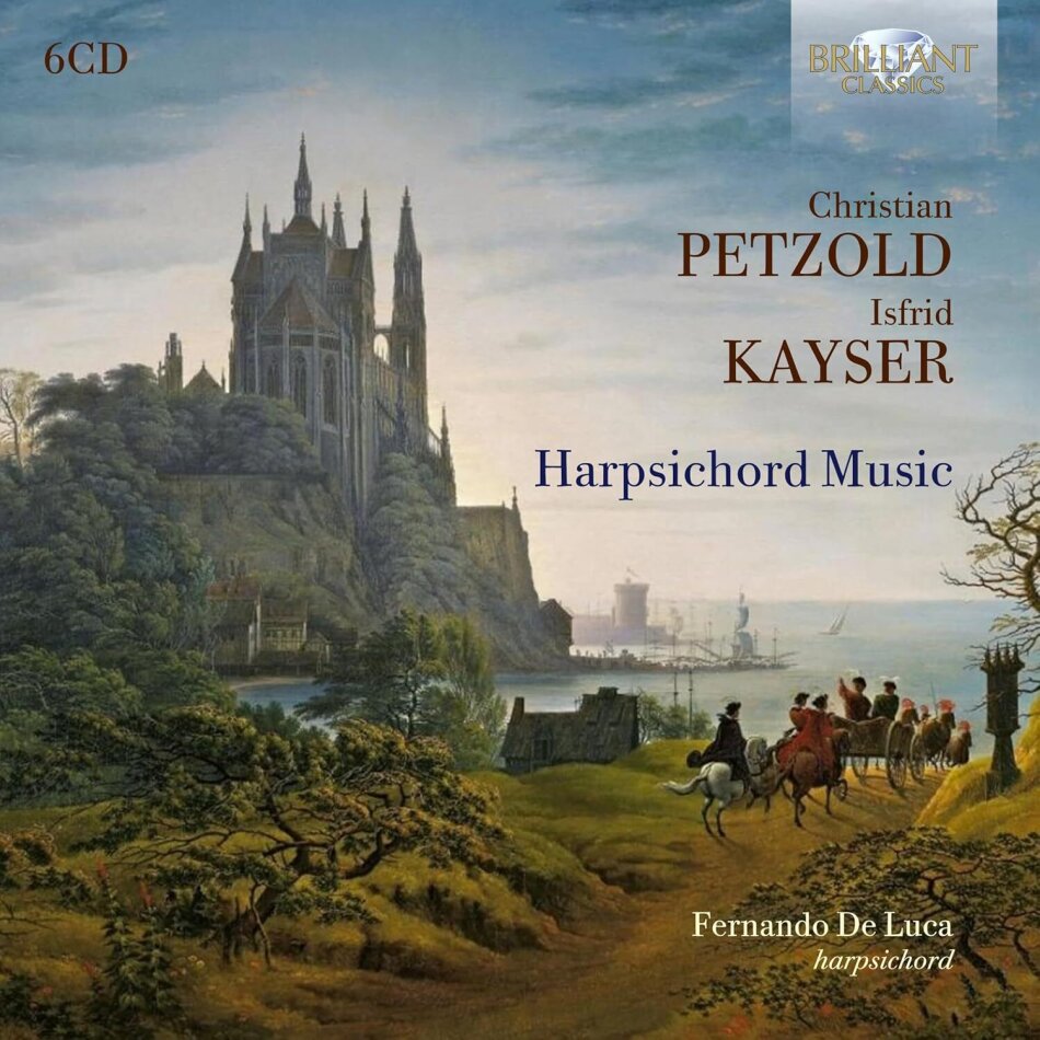 Christan Petzold, Isfrid Kayser (1712-1771) & Fernando De Luca - Harpsichord Music 6 CDs