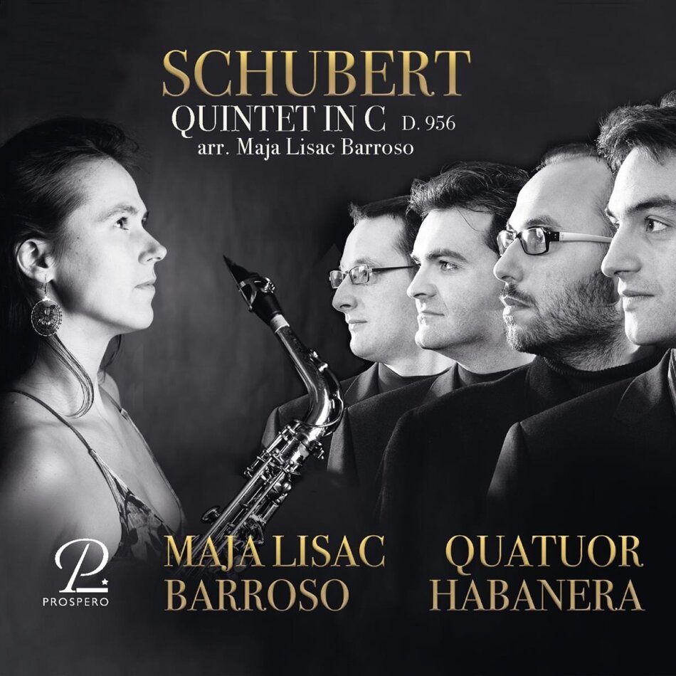 Franz Schubert (1797-1828), Maja Lisac Barroso & Quatuor Habanera - Quintet in C D.956 arr. für Saxophon