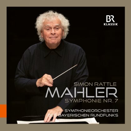 Gustav Mahler (1860-1911), Sir Simon Rattle & Symphonieorchester des Bayerischen Rundfunks - Symphonie Nr. 7