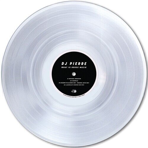 DJ Pierre - What Is House Muzik 2024 Reissue, 30th Anniversary Edition, Clear Vinyl, 12" Maxi