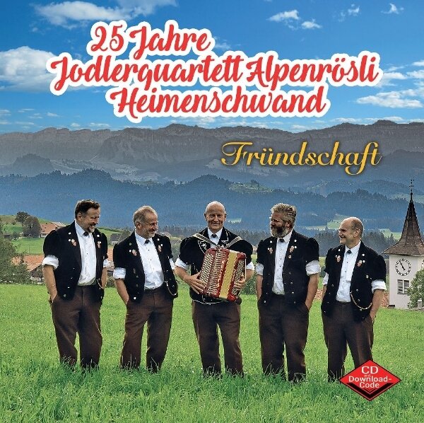 Jodlerquartett Alpenrösli Heimenschwand - Fründschaft/25 Jahre