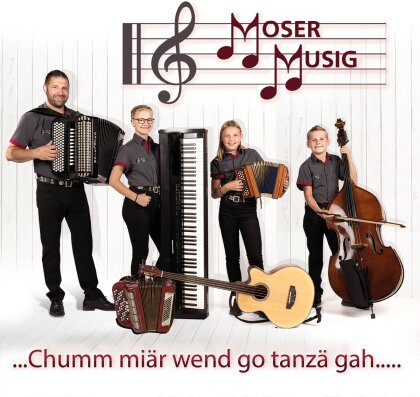 Moser Musig - Chumm mi&auml;r wend go tanz&auml;.....