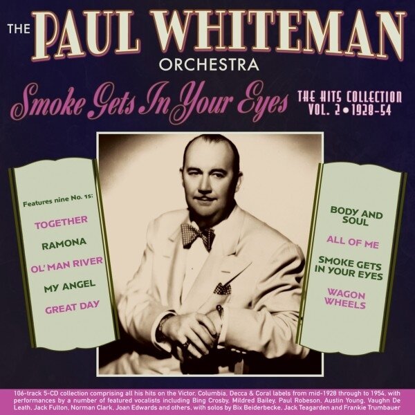Paul Whiteman - Smoke Gets In Your Eyes: Hits Collection 2 1928-54 5 CDs