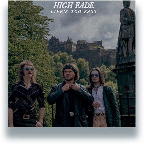 High Fade - Life's Too Fast LP