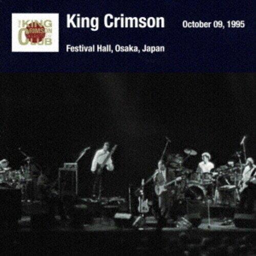 King Crimson - Osaka Show October 09 1995 Osaka Festival Hall SHM-CD, Japan Edition, Version Remasterisée