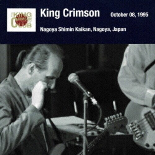 King Crimson - Nagoya Show October 08 1995 Nagoya Shimin Kaikan SHM-CD, Japan Edition, Version Remasterisée, 2 CD