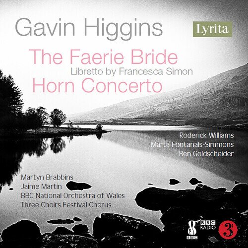 Gavin Higgins, Martyn Brabbins, Jaime Martin & BBC National Orchestra Of Wales - The Faerie Bride & Horn Concerto 2 CDs