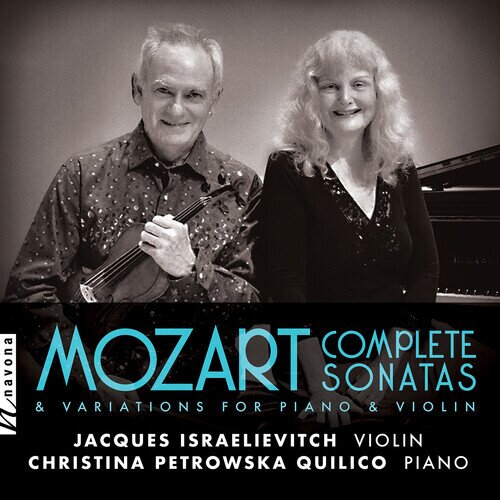 Wolfgang Amadeus Mozart (1756-1791), Jacques Israelievitch & Christina Petrowska Quilico - Complete Sonatas & Variations For Piano & Violin