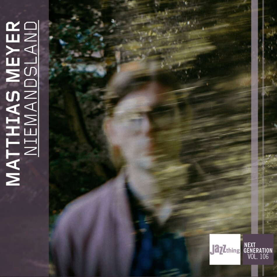 Matthias Meyer - Niemandsland - JazzThing Next Generation Vol. 106