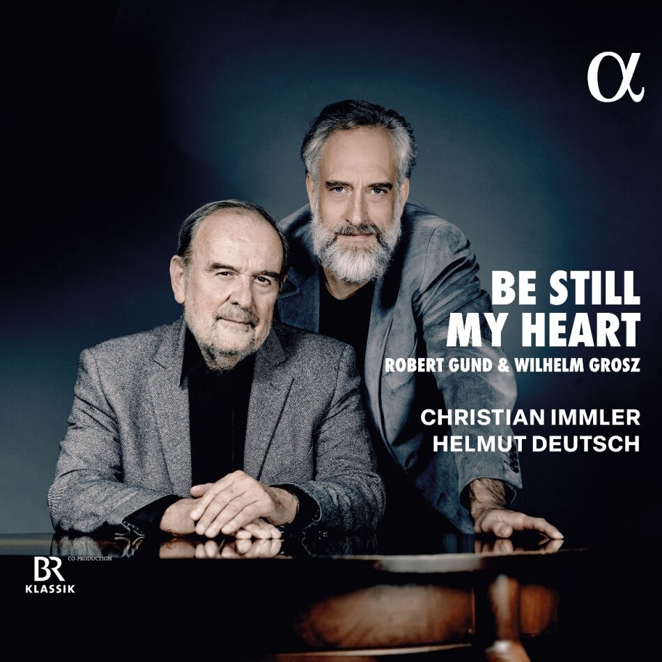 Robert Gund (1865-1927), Wilhelm Grosz (1894-1939), Christian Immler & Helmut Deutsch - Be Still My Heart