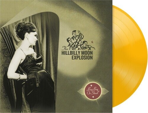 The Hillbilly Moon Explosion - Buy Beg Or Steal 2025 Reissue, Yellow Vinyl, LP